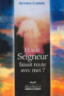 Et si le Seigneur faisait route avec moi ?